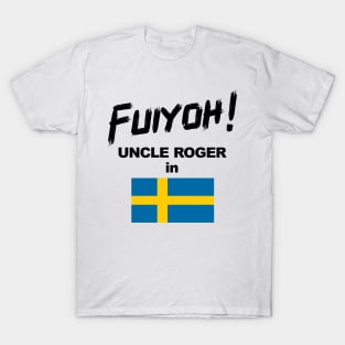 Uncle Roger World Tour - Fuiyoh - Sweden T-Shirt